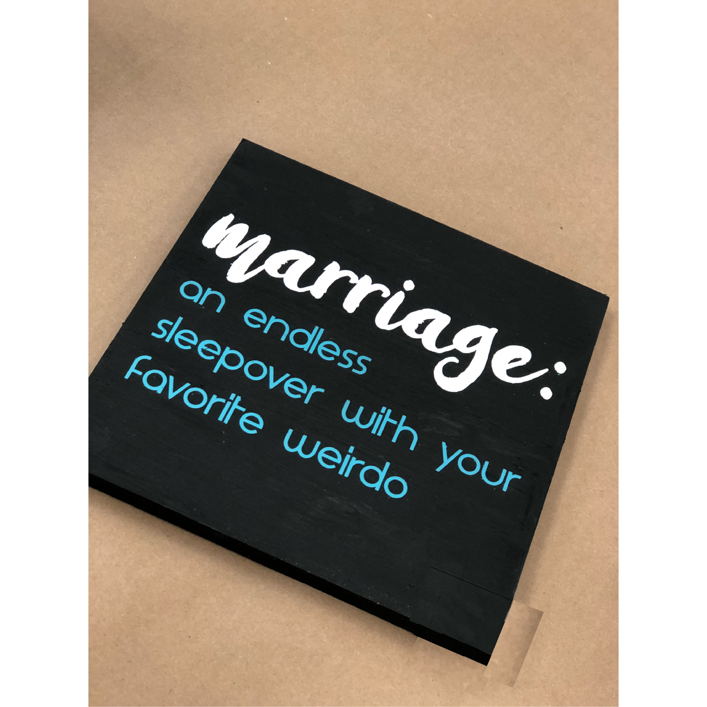 Marriage: an endless sleepover with you favorite weirdo