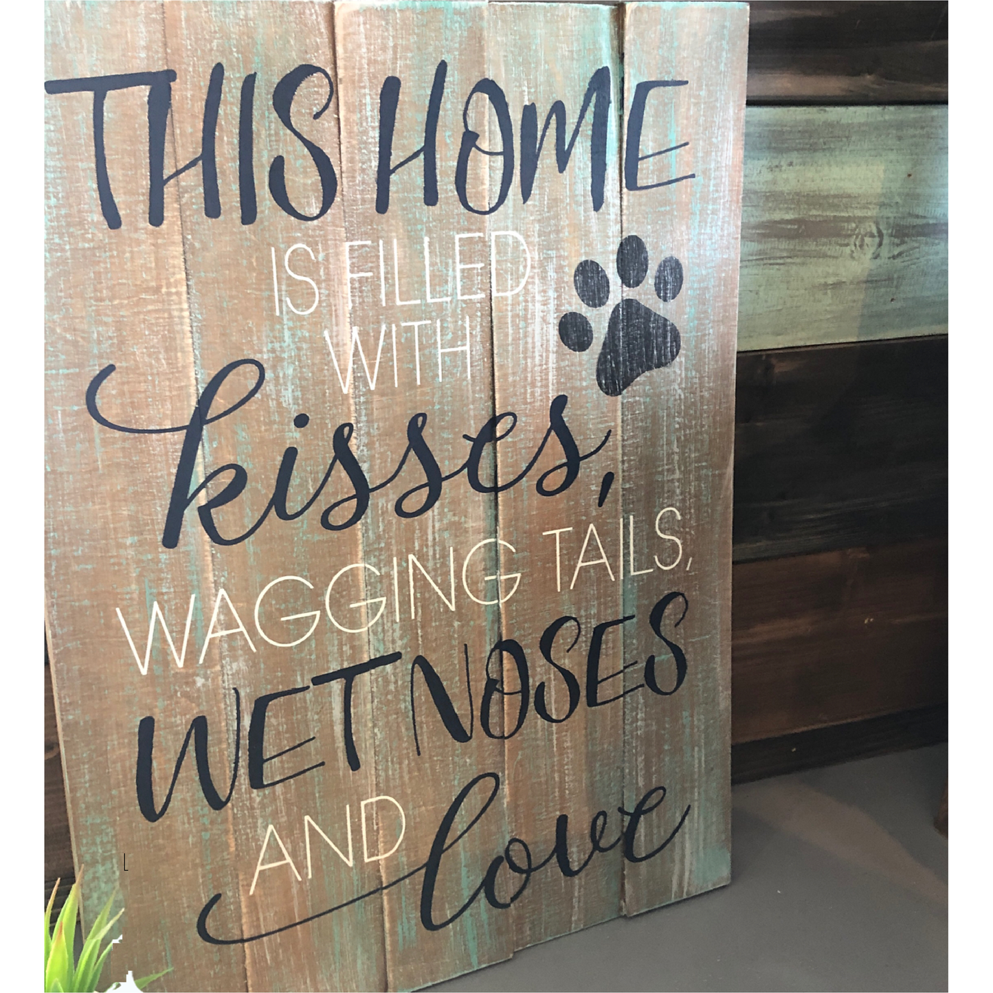 This Home Is Filled with Kisses, Wagging Tails, Wet Noses & Love