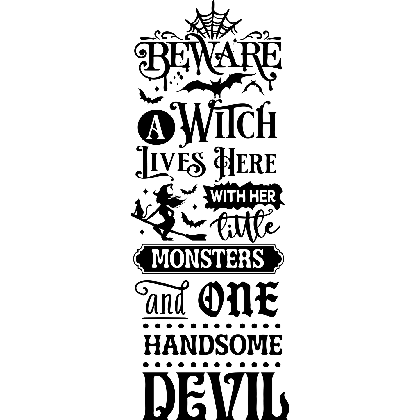 Beware - A Witch Lives Here With Her Little Monsters and One Handsome Devil