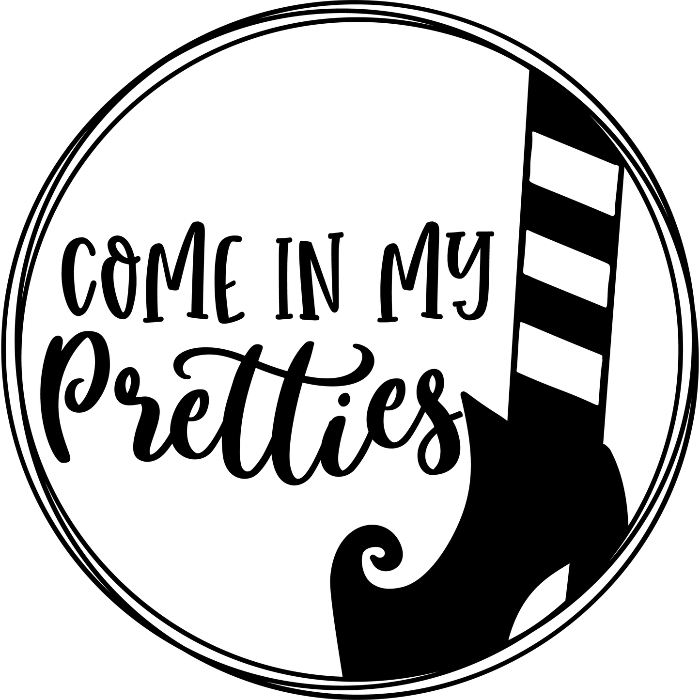 Come in my Pretties