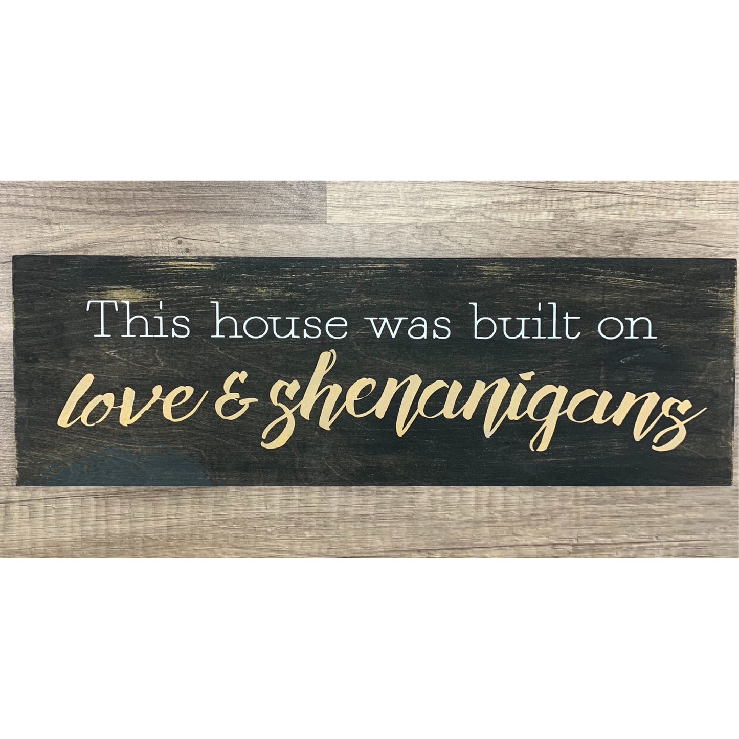 This House was Built on Love & Shenanigans