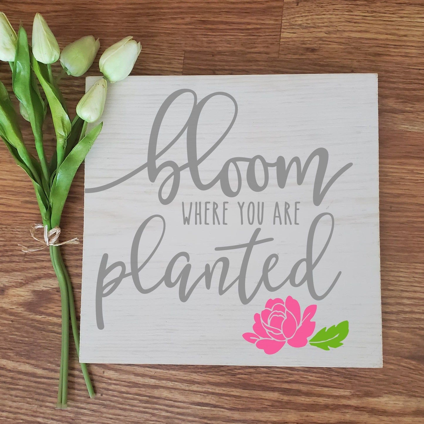 Bloom Where You are Planted