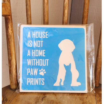A House is Not a Home Without Paw Prints