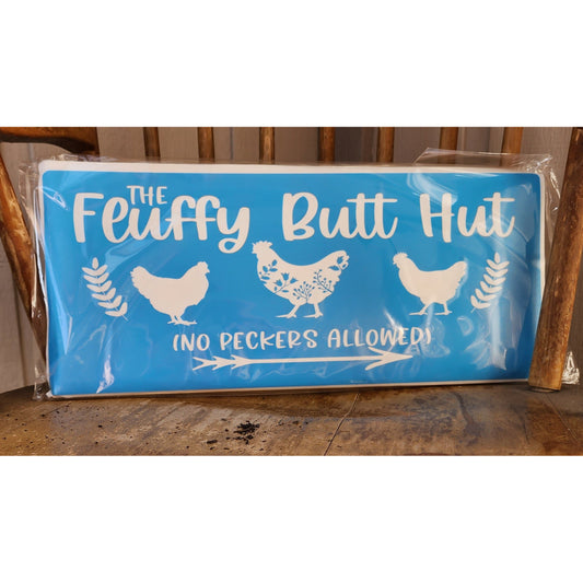The Fluffy Butt Hut (No Peckers Allowed)