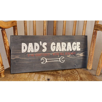 Dad's - Papa's - Grandpa's Garage - If He Can't Fix It We're All Screwed