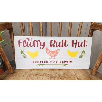 The Fluffy Butt Hut (No Peckers Allowed)