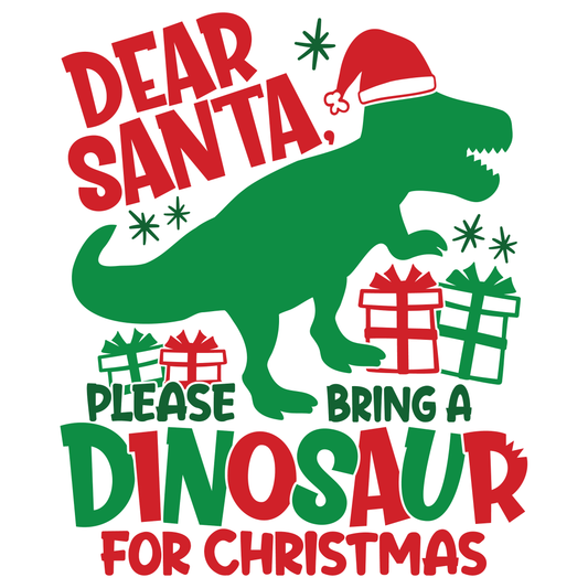 Dear Santa Please bring me a Dinosaur for Christmas
