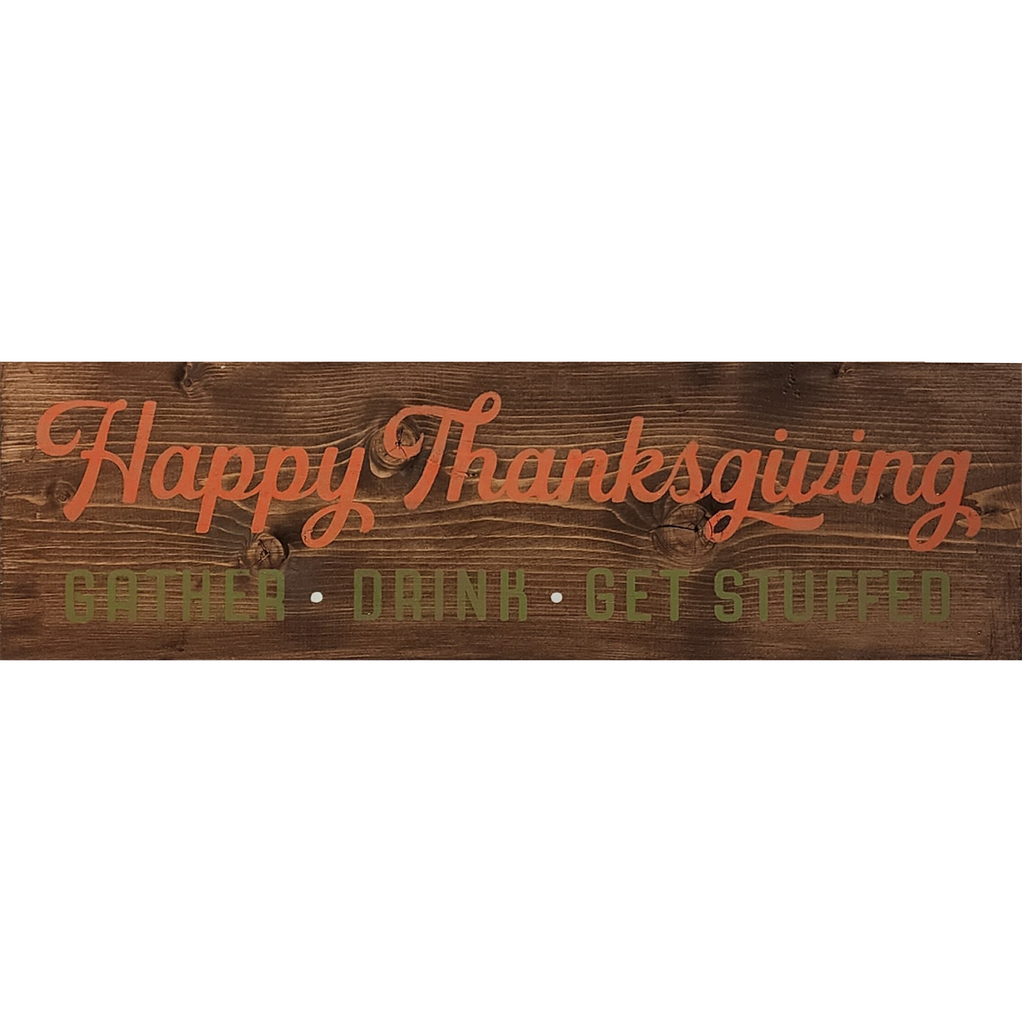 Happy Thanksgiving - Gather - Drink - Get Stuffed